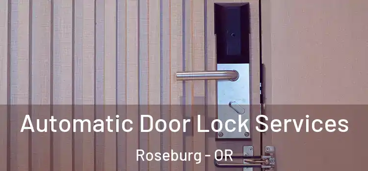  Automatic Door Lock Services Roseburg - OR