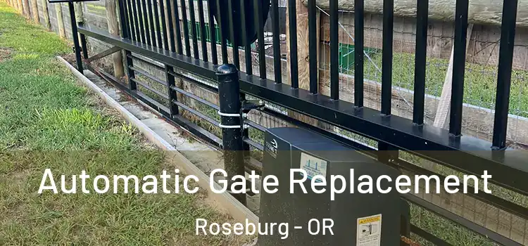  Automatic Gate Replacement Roseburg - OR