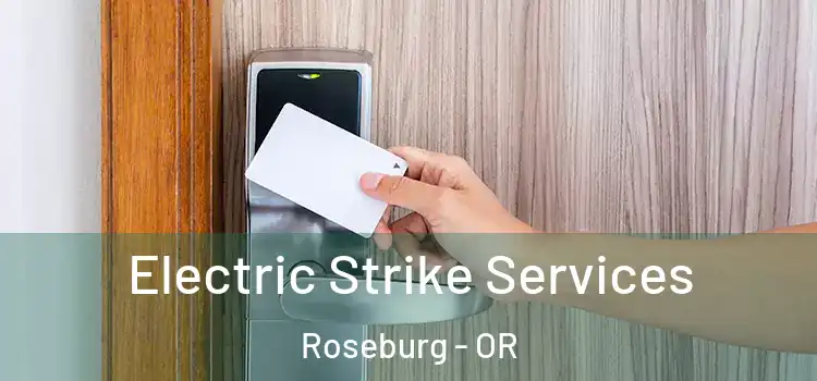 Electric Strike Services Roseburg - OR