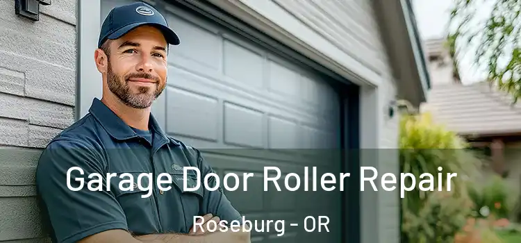  Garage Door Roller Repair Roseburg - OR