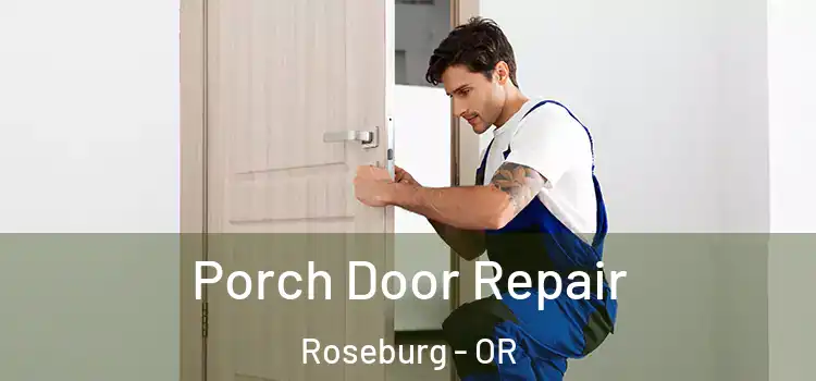  Porch Door Repair Roseburg - OR