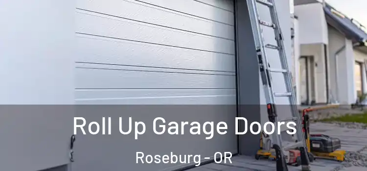  Roll Up Garage Doors Roseburg - OR