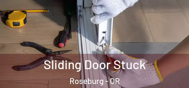 Sliding Door Stuck Roseburg - OR